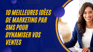 10 Meilleures Idées de Marketing par SMS pour Dynamiser vos Ventes